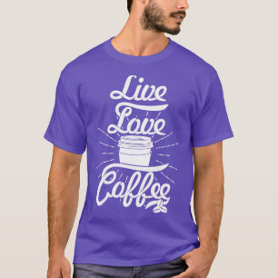 Camiseta Live Love Café Slogan White letters