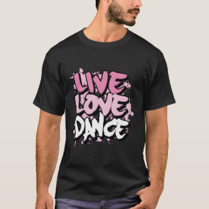 Camiseta Live Love Dance