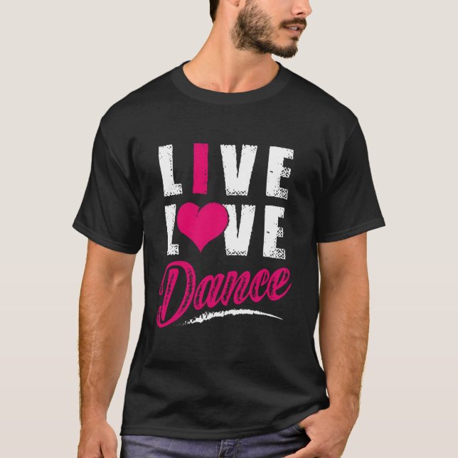 Camiseta Live Love Dance Dancer (Frente)