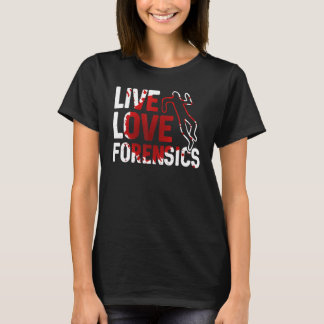 Camiseta Live Love Forensics Scientist Crime Roupa