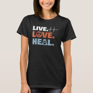 Camiseta Live Love Heal Vet Veterinarian Amante de os anima