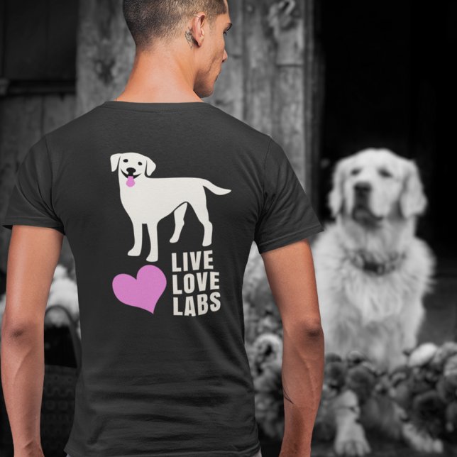 Camiseta Live Love Labs Labrador Retriever Pai ou Mãe (Criador carregado)