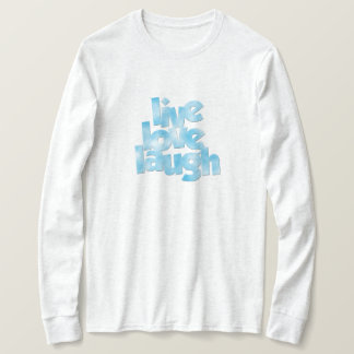 Camiseta Live Love Laugh Shirt