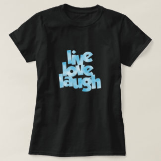 Camiseta Live Love Laugh T Shirt
