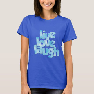 Camiseta Live Love Laugh T Shirt