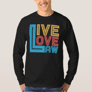 Camiseta Live Love Law for Aspiring Lawyers and Law Student
