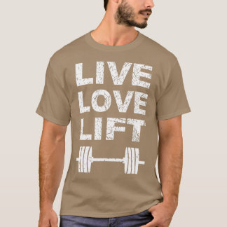 Camiseta Live Love Lift Gym Levantando Pesos