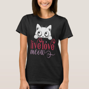 Camiseta Live Love Meow, Engraçado Kitty Lover