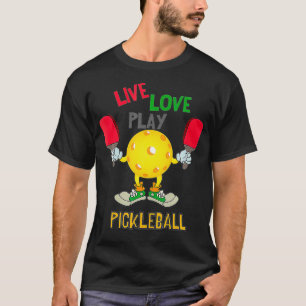 Camiseta Live Love Play Pickleball Paddleball Design