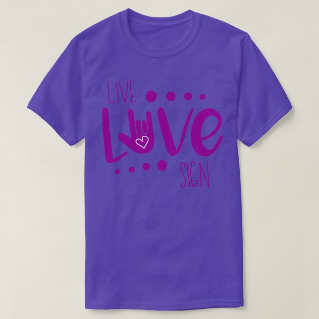 Camiseta Live Love Sign Language Purple (Frente do Design)