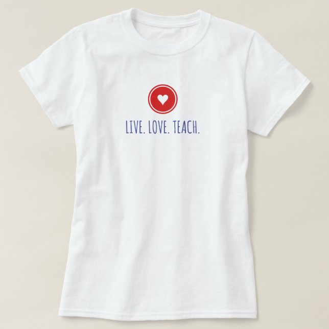 Camiseta Live Love Teach (Frente do Design)