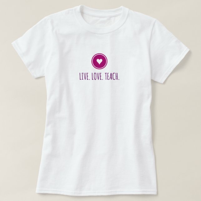 Camiseta Live Love Teach (Frente do Design)