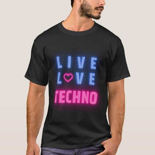 Camiseta Live Love Techno Music - Adoro Música Techno (Frente)