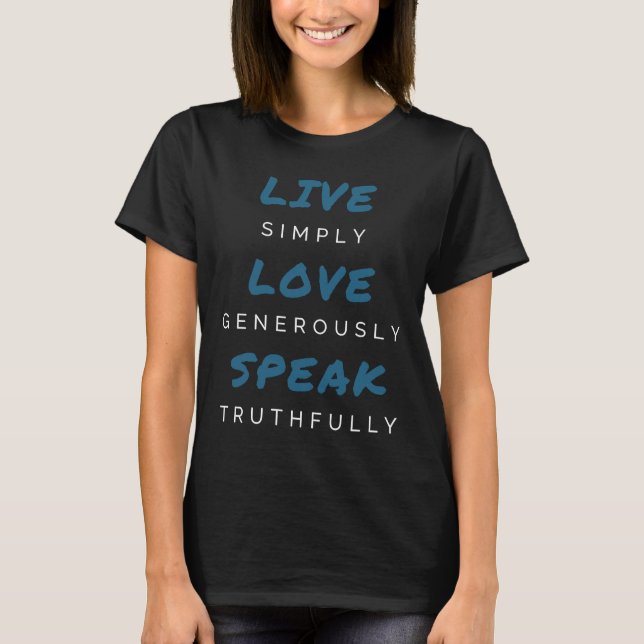 Camiseta Live Simplesmente Amor Generosamente Fale Verdadei (Frente)