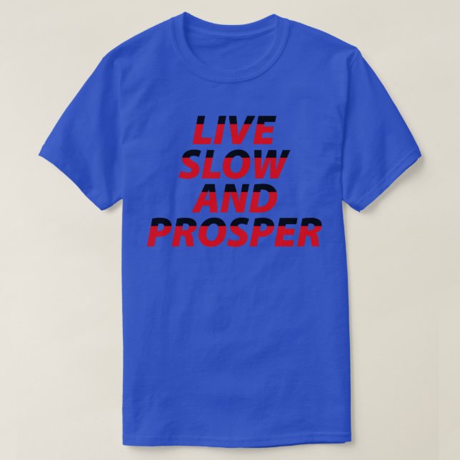 Camiseta Live Slow and Prosper (Frente do Design)