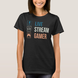 Camiseta Live Streamer u2013 Video Game Live Streame