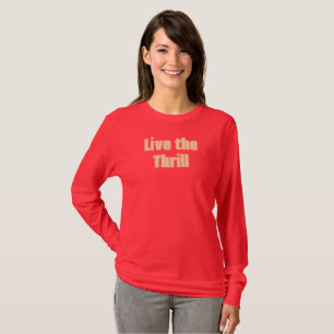 Camiseta Live the Thrill T-Shirt