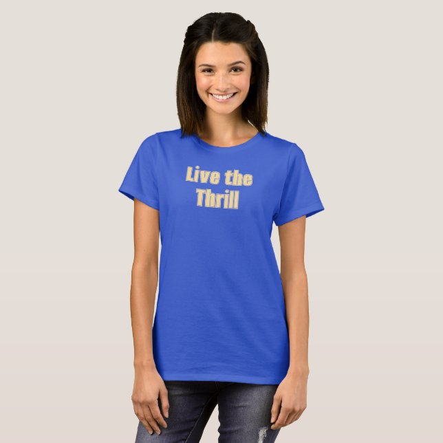 Camiseta Live the Thrill T-Shirt (Frente Completa)