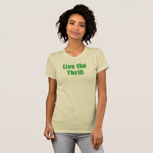 Camiseta Live the Thrill T-Shirt (Frente Completa)