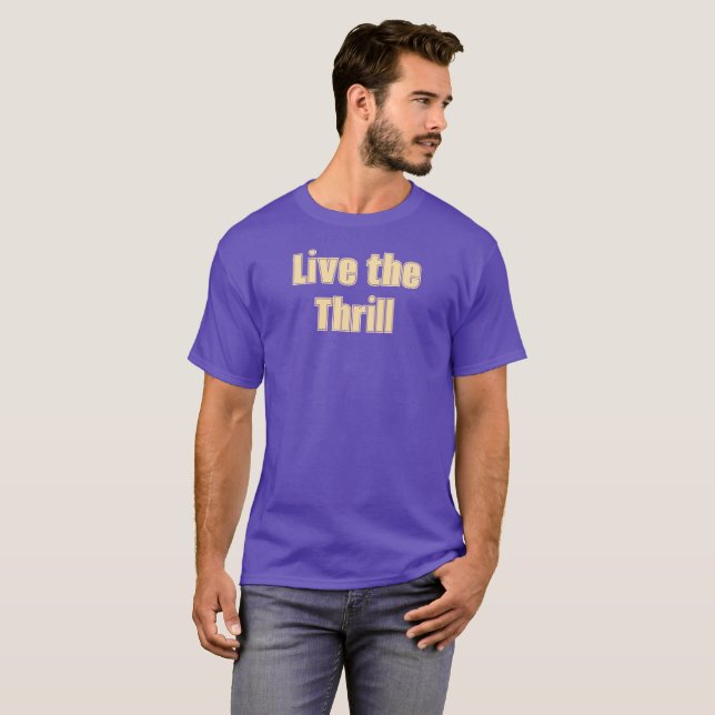 Camiseta Live the Thrill T-Shirt (Frente Completa)