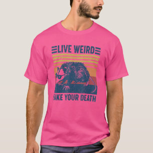 Camiseta Live Weird Falso Sua Morte Legal Pró Espetacular