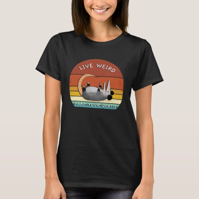 Camiseta Live Weird Possum  Opossum Puns Sunset Fake Your D (Frente)
