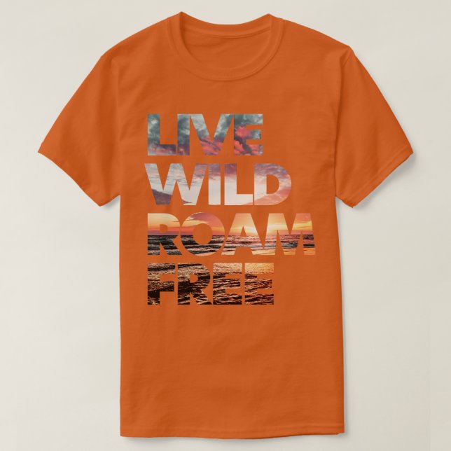 Camiseta Live Wild Roam Free 2 (Frente do Design)