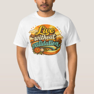 Camiseta Live Without Validation