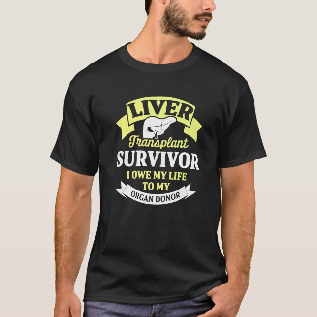 Camiseta Liver Transplant Survivor Life Organ Organ Warrior (Frente)