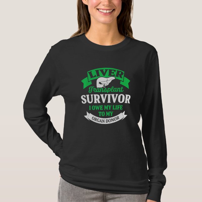 Camiseta Liver Transplant Survivor Life Organ Organ Warrior (Frente)