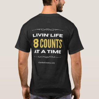 Camiseta "Livin' Life 8 Counts at a Time"  T-Shirt
