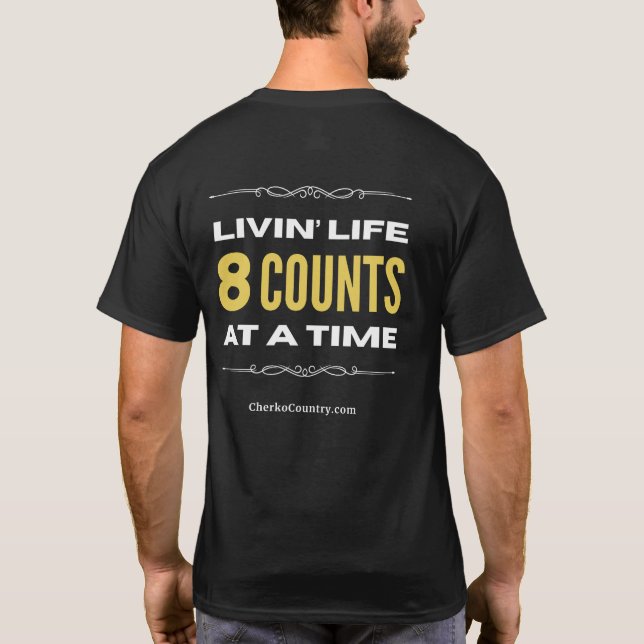 Camiseta "Livin' Life 8 Counts at a Time"  T-Shirt (Verso)