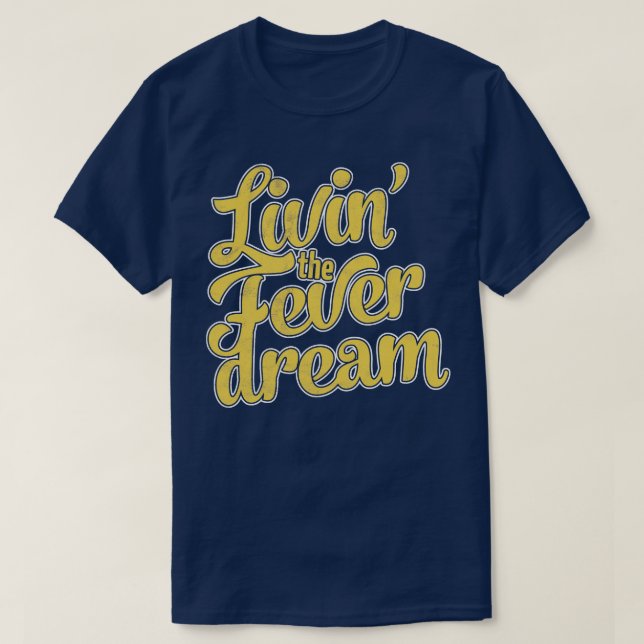 Camiseta Livin The Fever Dream (Frente do Design)