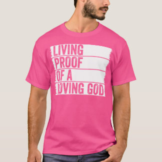 Camiseta Living Proof Of A Loving God Jesus Christian Worsh