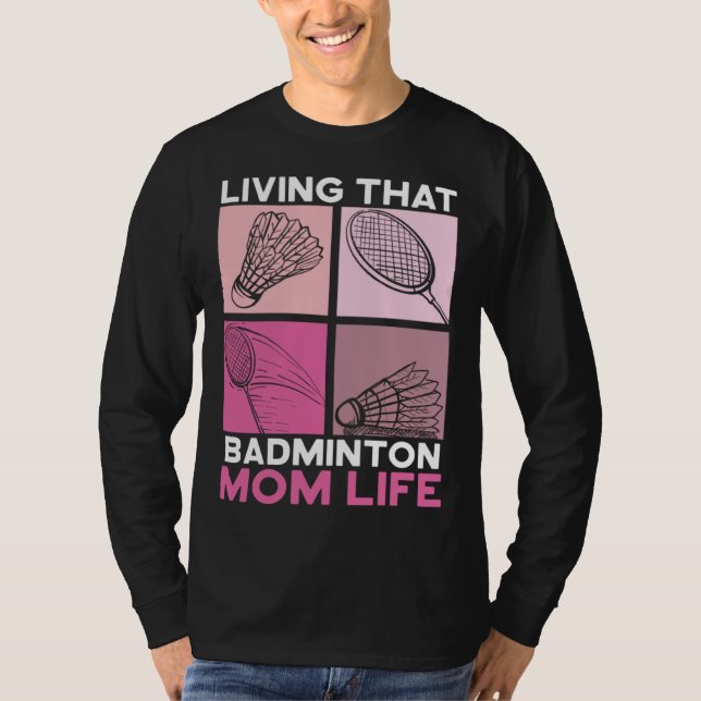 Camiseta Living That Badminton Life Motherhood Mothers Day (Frente)
