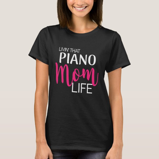 Camiseta Living That Piano Mom Life Design (Frente)