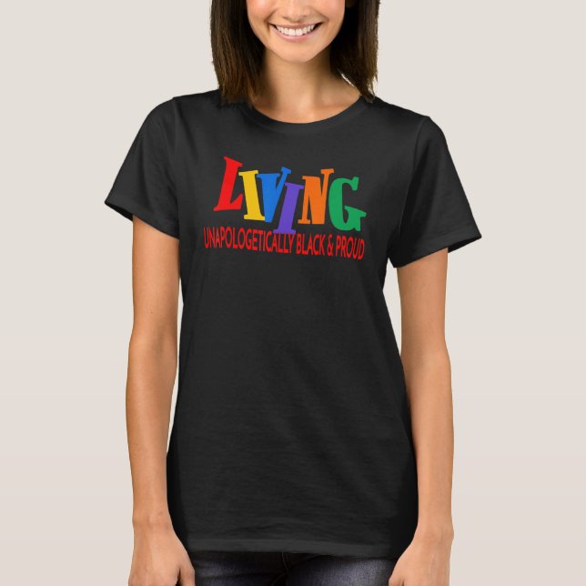 Camiseta Living Unapologetically Black & Proud Fun Black Pr (Frente)