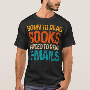 Camiseta Livresco Nascido Para Ler Livros Forçado A Ler E-m