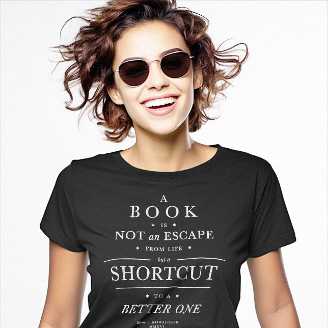 Camiseta Livro é um atalho para uma vida melhor (A Book Is a Shortcut to a Better Life T-Shirt)