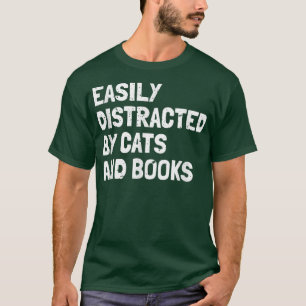 Camiseta Livro Engraçado, Facilmente Distraído Por Gatos E