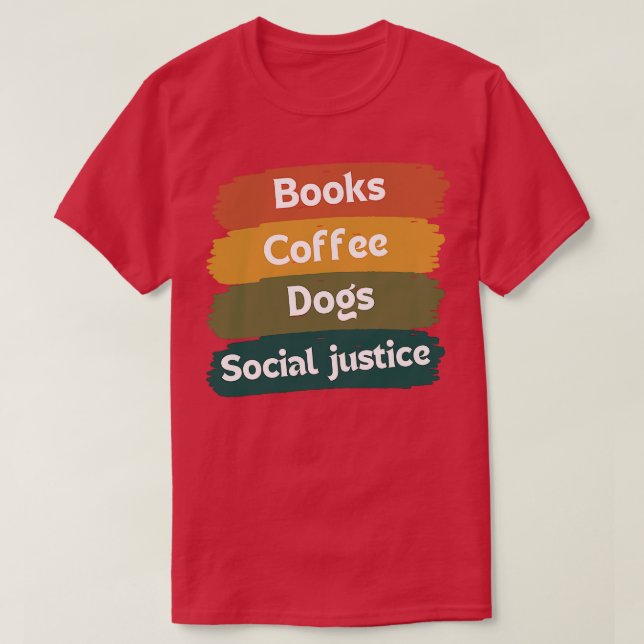 Camiseta Livros, Café, Cães E Justiça Social 110 (Frente do Design)
