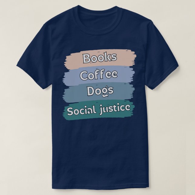 Camiseta Livros, Café, Cães E Justiça Social 110 (Frente do Design)