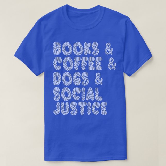 Camiseta Livros, café, cães e justiça social I (Frente do Design)