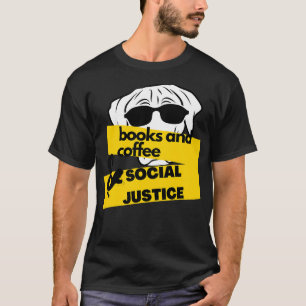 Camiseta Livros, Café E Cães E Amante Da Justiça Social