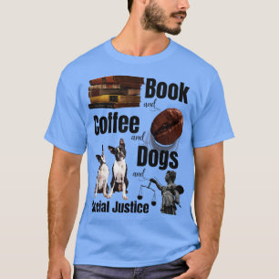 Camiseta Livros, Café E Cães E Justiça Social 12