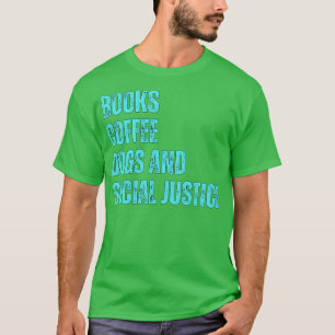 Camiseta Livros, Café e Cães e Justiça Social 180