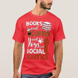 Camiseta Livros, Café E Cães E Justiça Social 93