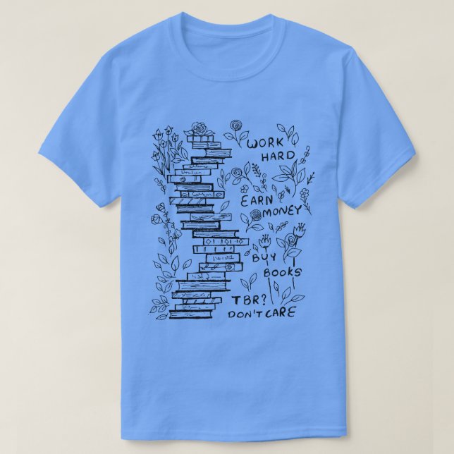 CAMISETA LIVROS DE COMPRAR DE DINHEIRO DE DURO DE TRABALHO  (Frente do Design)