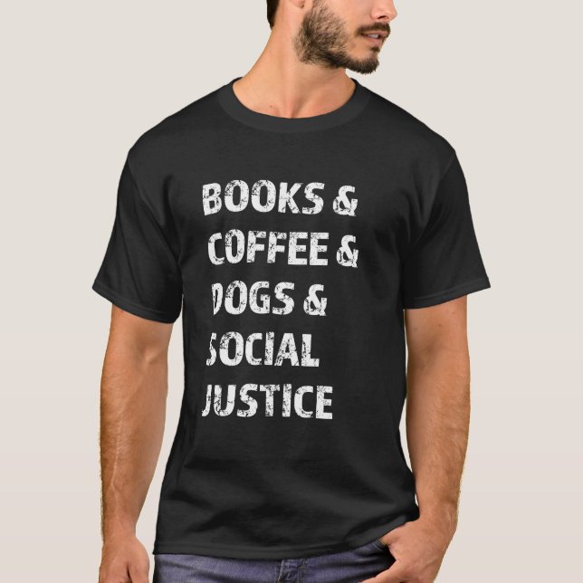 Camiseta Livros E Café E Cães E Justiça Social (Frente)
