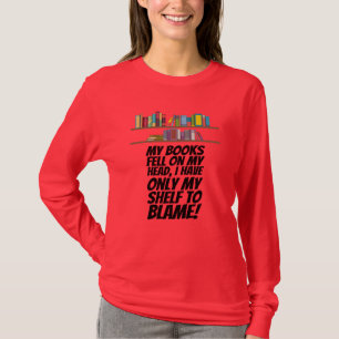 Camiseta Livros - Eu Só Tenho Minha Prateleira Para Culpar